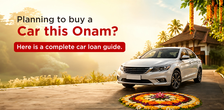 Planning to Buy a Car This Onam? Here's Your Complete Car Loan Guide